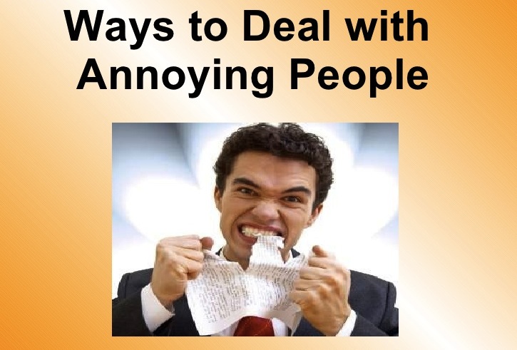 How To Deal With Annoying People